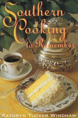 Southern Cooking to Remember - Kathryn Tucker Windham