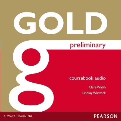 Gold Preliminary Class Audio CDs - Clare Walsh, Lindsay Warwick