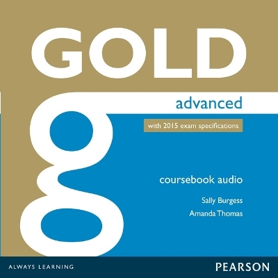 Gold Advanced Class Audio CDs - Sally Burgess, Amanda Thomas