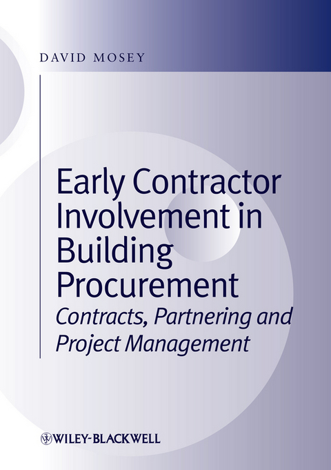 Early Contractor Involvement in Building Procurement - David Mosey
