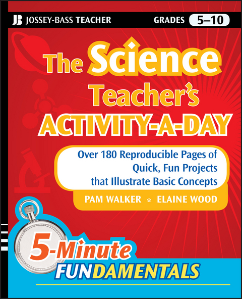 The Science Teacher's Activity-A-Day, Grades 5-10 - Pam Walker, Elaine Wood