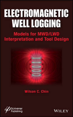 Electromagnetic Well Logging &ndash; Models for MWD/LWD Interpretation and Tool Design - W Chin