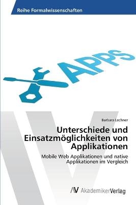 Unterschiede und Einsatzm&ouml;glichkeiten von Applikationen - Barbara Lechner