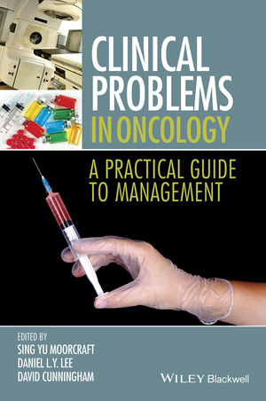 Clinical Problems in Oncology - Sing Yu Moorcraft, Daniel Lee, David D. Cunningham