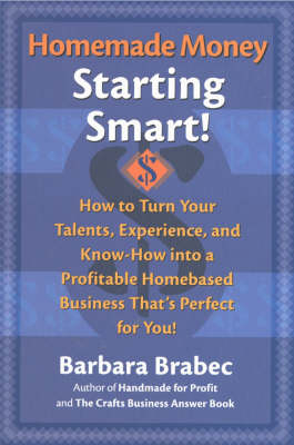 Homemade Money: Starting Smart - Barbara Brabec