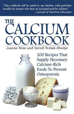 The Calcium Cookbook - Joanne Ness, Genell Subak-Sharpe