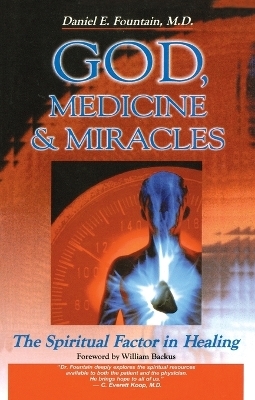 God, Medicine & Miracles - Daniel E Fountain