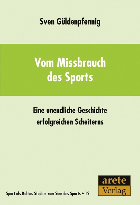Vom Missbrauch des Sports - Sven G&uuml;ldenpfennig