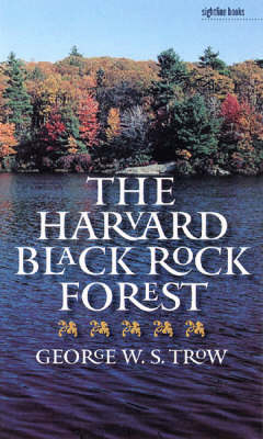 The Harvard Black Rock Forest - George W.S. Trow