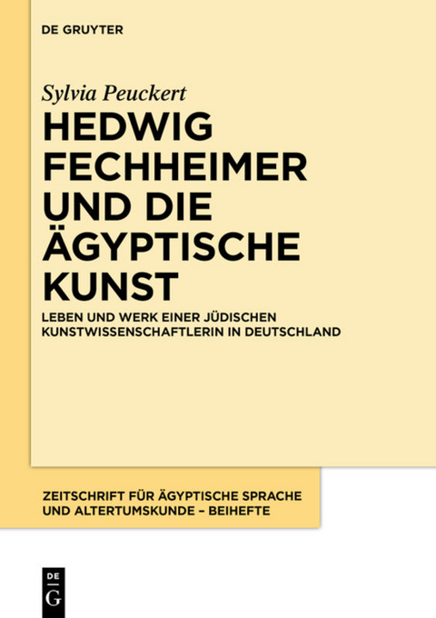 Hedwig Fechheimer und die &auml;gyptische Kunst - Sylvia Peuckert