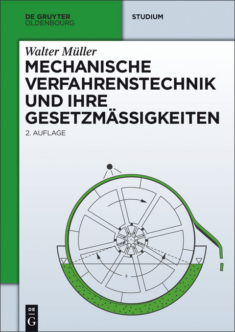Mechanische Verfahrenstechnik und ihre Gesetzm&auml;&szlig;igkeiten - Walter M&uuml;ller