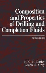 Composition and Properties of Drilling and Completion Fluids - HCH Darley, George R. Gray
