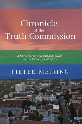Chronicle of the Truth Commission - Pieter Meiring