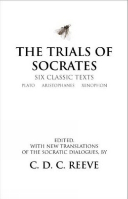 The Trials of Socrates -  Plato,  Aristophanes,  Xenophon