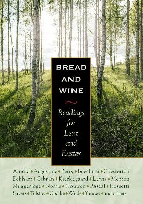 Bread and Wine - C.S. Lewis, G.K. Chesterton, Philip Yancey, Frederick Buechner, Madeleine L'Engle