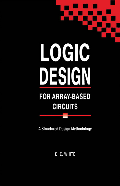 Logic Design for Array-Based Circuits -  D. E. White