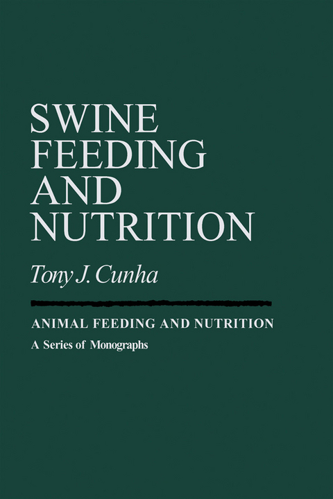 Swine Feeding and Nutrition -  Tony Cunha