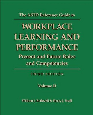 ASTD Reference Guide to Workplace Learning and Performance