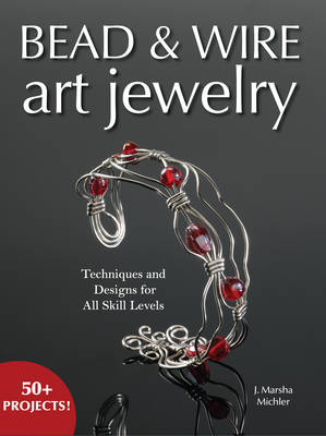 Bead and Wire Art Jewelry - J. Marsha Michler