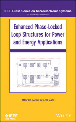 Enhanced Phase&ndash;Locked Loop Structures for Power and Energy Applications - M Karimi&ndash;Ghartema