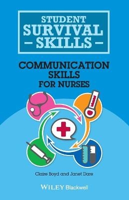 Communication Skills for Nurses - Claire Boyd, Janet Dare