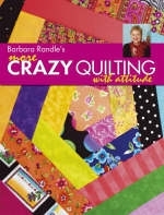 Barbara Randle's More Crazy Quilting with Attitude - Barbara Randle