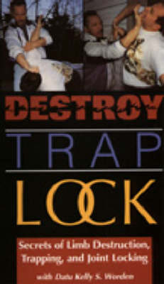 Destroy, Trap, Lock - Kelly S. Worden