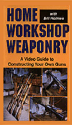 Home Workshop Weaponry