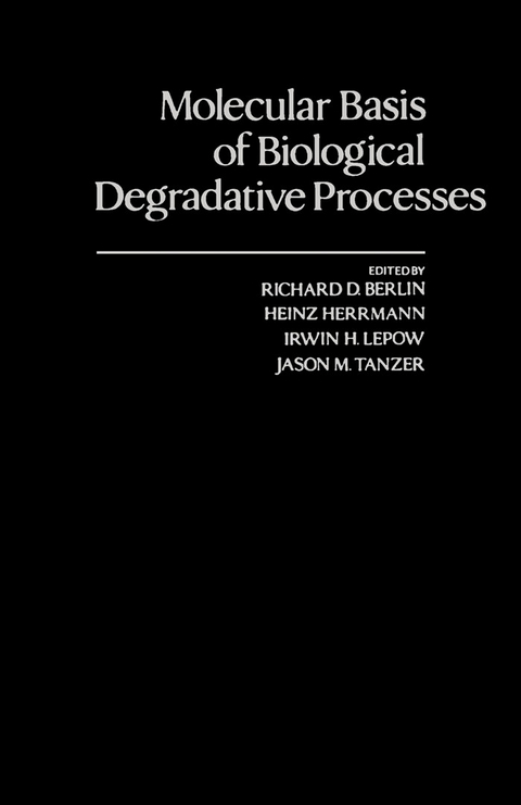 Molecular Basis of Biological Degradative processes - 
