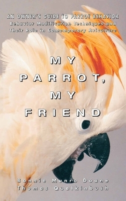 My Parrot My Friend - Bonnie Munro Doane, Thomas Qualkinbush