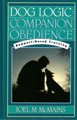 Dog Logic-Companion Obedience - Joel M. McMains