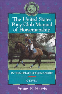 The United States Pony Club Manual of Horsemanship