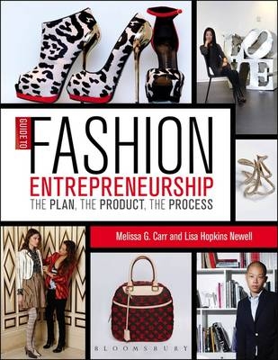 Guide to Fashion Entrepreneurship - Melissa G. Carr, Lisa Hopkins Newell