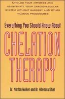 Everything You Should Know About Chelation Therapy - Morton Walker, Hitendra Shah