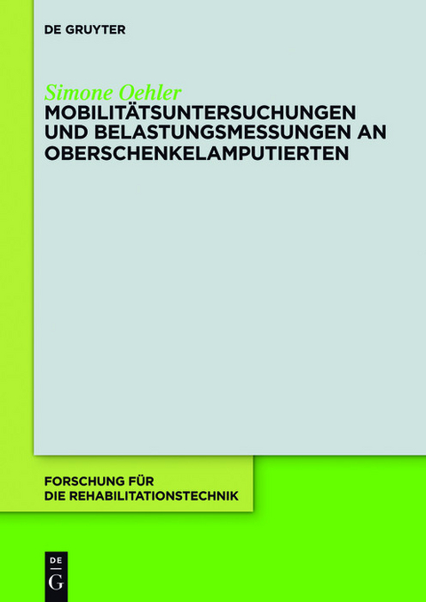 Mobilit&auml;tsuntersuchungen und Belastungsmessungen an Oberschenkelamputierten - Simone Oehler