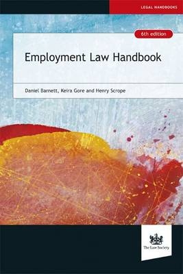 Employment Law Handbook - Daniel Barnett, Keira Gore, Henry Scrope