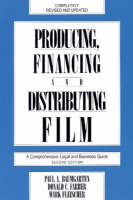 Producing, Financing, and Distributing Film - Donald C. Farber