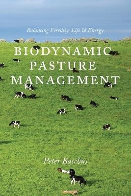 Biodynamic Pasture Management - Bacchus Peter