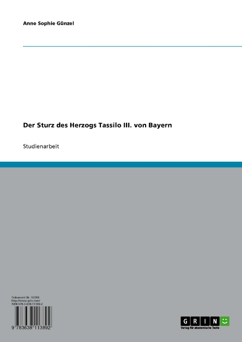 Der Sturz des Herzogs Tassilo III. von Bayern -  Anne Sophie G&uuml;nzel