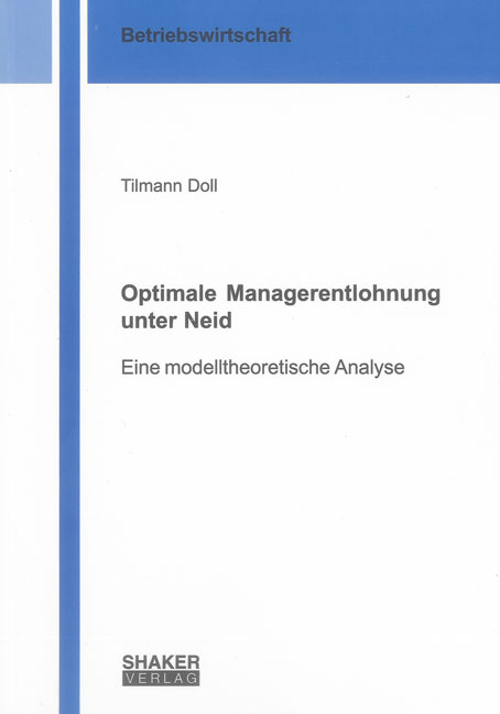 Optimale Managerentlohnung unter Neid - Tilmann Doll