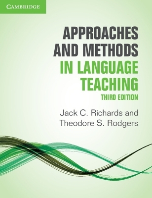 Approaches and Methods in Language Teaching - Jack C. Richards, Theodore S. Rodgers