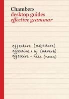 Chambers Desktop Guides: Effective Grammar