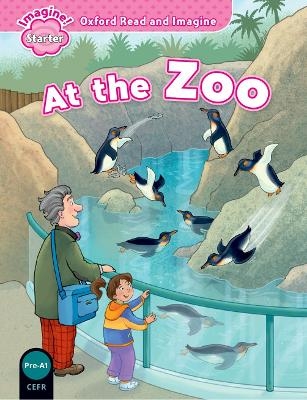 Oxford Read and Imagine: Starter: At the Zoo - Paul Shipton