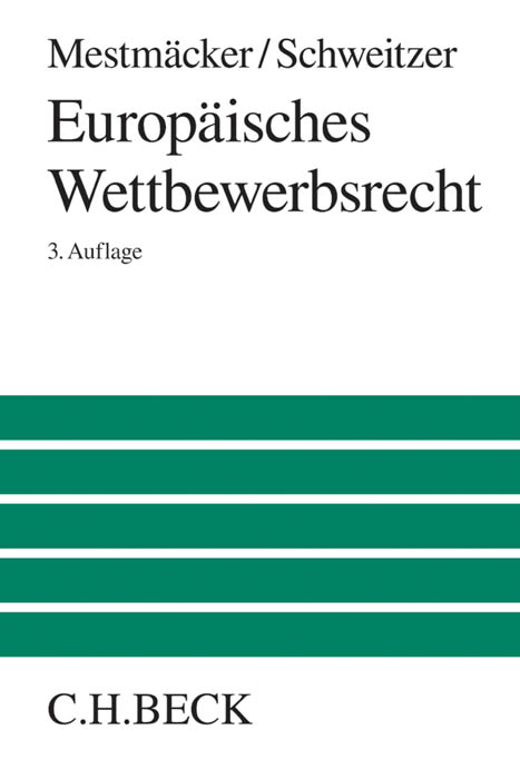 Europ&auml;isches Wettbewerbsrecht - Ernst-Joachim Mestm&auml;cker, Heike Schweitzer