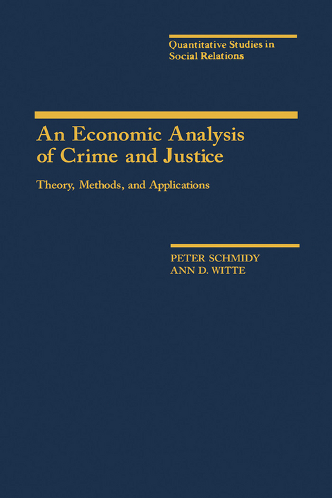 Economic Analysis of Crime and Justice -  Peter Schmidt,  Ann D. Witte