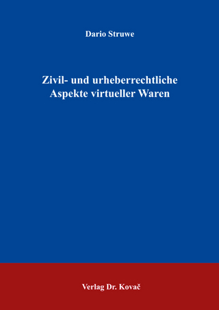 Zivil- und urheberrechtliche Aspekte virtueller Waren