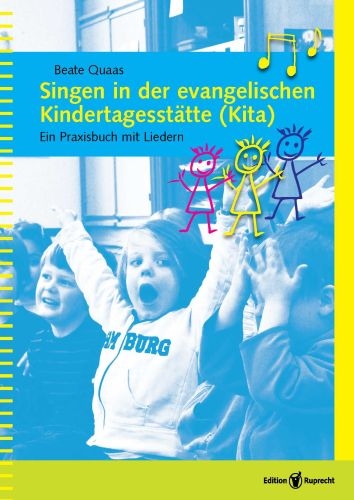Singen in der evangelischen Kindertagesst&auml;tte (Kita) - Beate Quaas