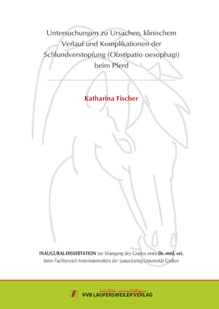 Untersuchungen zu Ursachen, klinischem Verlauf und Komplikationen der Schlundverstopfung (Obstipatio oesophagi) beim Pferd