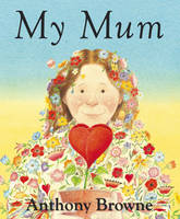 My Mum - Anthony Browne