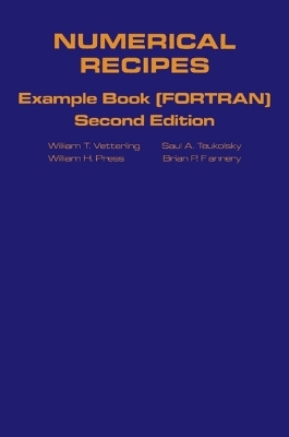 Numerical Recipes in FORTRAN Example Book - William H. Press, Brian P. Flannery, Saul A. Teukolsky, William T. Vetterling